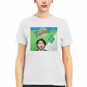 Justin Trudeau The Quicker Fucker Upper Shirt Justin Trudeau The Quicker Fucker Upper Shirt