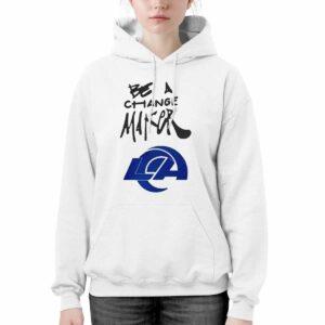LA Rams Be A Change Maker Hoodie LA Rams Be A Change Maker Hoodie
