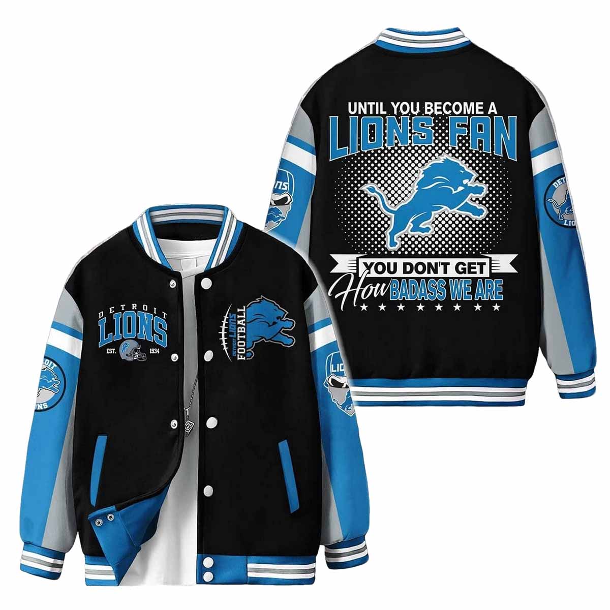 Lions Until You Become A Lions Fan You Don't Get How Badass We Are Baseball Jacket Lions Until You Become A Lions Fan You Don't Get How Badass We Are Baseball Jacket