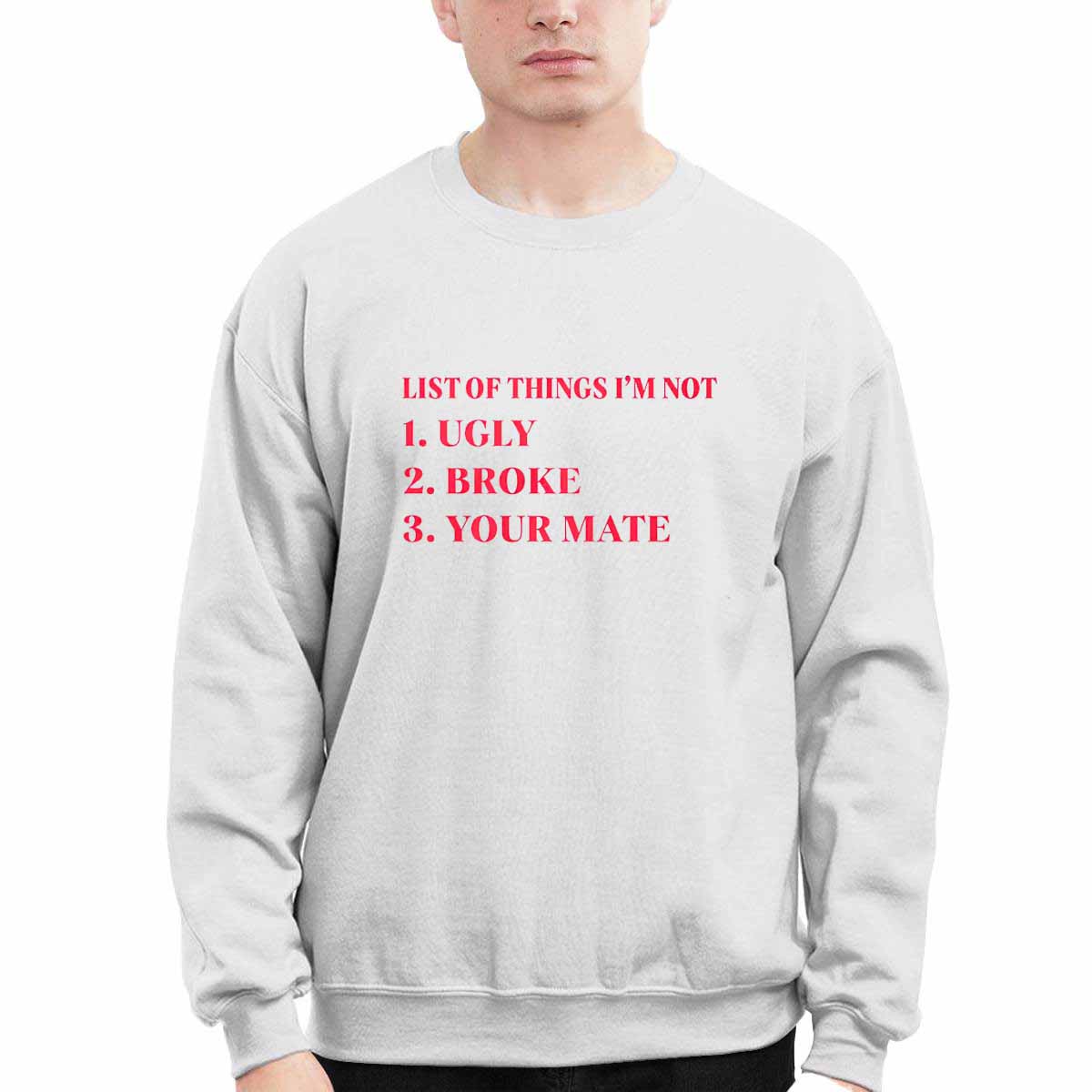 List Of Things I’m Not Ugly Broke Your Mate Shirt List Of Things I’m Not Ugly Broke Your Mate Shirt