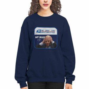 Louis DeJoy We Don't Care About Employees My Boss Shirt