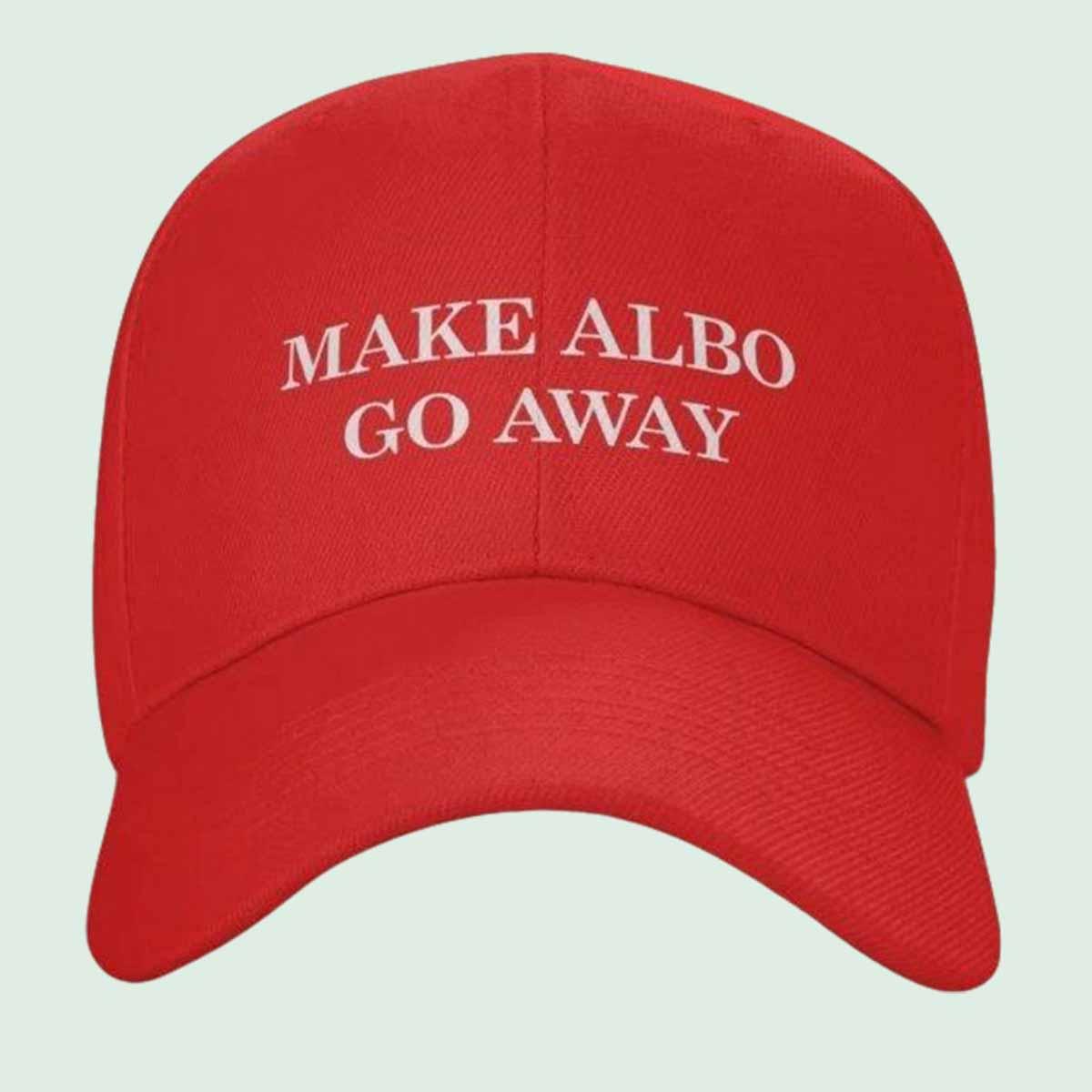 Make Albo Go Away Hat Make Albo Go Away Hat