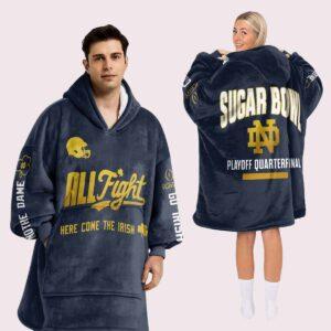 Notre Dame Sugar Bowl Playoff Quarterfinal Here Come The Irish Blanket Hoodie 1 Notre Dame Sugar Bowl Playoff Quarterfinal Here Come The Irish Blanket Hoodie