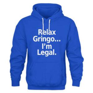 Relax Gringo I'm Legal Shirt 1 Relax Gringo I'm Legal Shirt