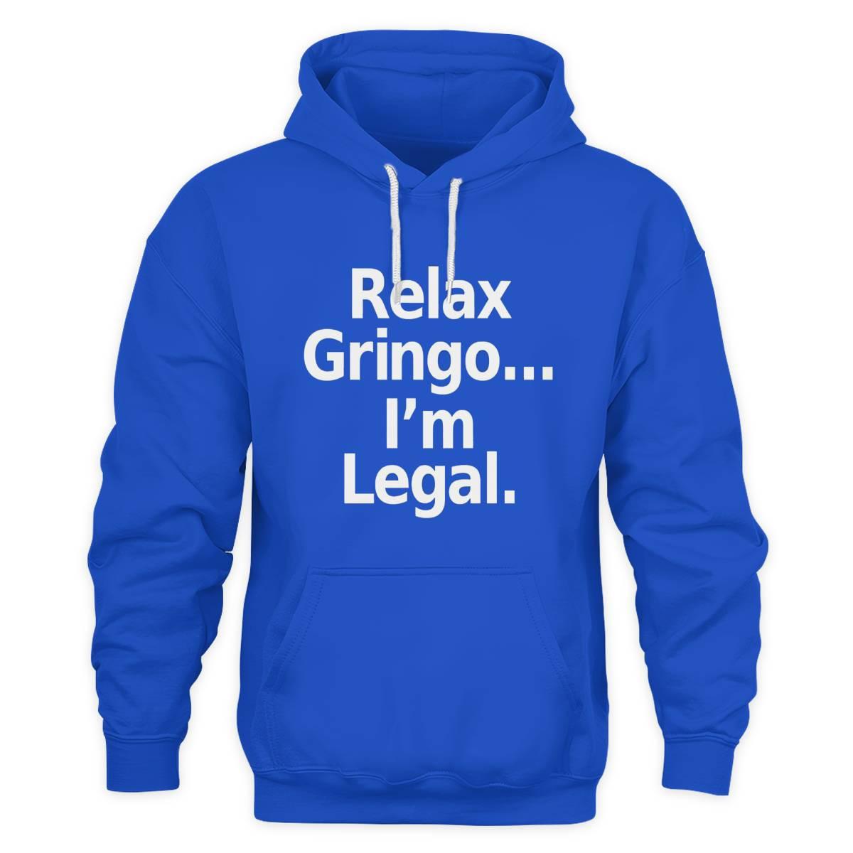 Relax Gringo I’m Legal Shirt Relax Gringo I’m Legal Shirt
