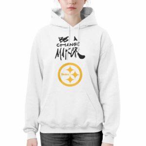 Steelers Be A Change Maker Hoodie 1 Steelers Be A Change Maker Hoodie
