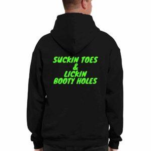 Suckin Toes And Lickin Booty Holes Shirt