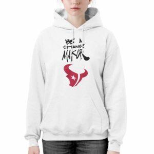 Texans Be A Change Maker Hoodie 1 Texans Be A Change Maker Hoodie