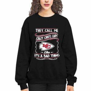 They Call Me Crazy Chiefs Lady Like It's A Bad Thing Shirt