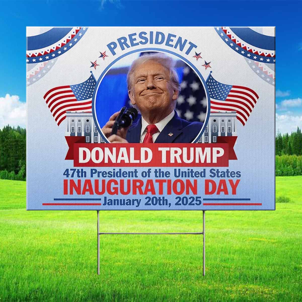 Trump 47th President Of The United States Inauguration Day Yard Sign Trump 47th President Of The United States Inauguration Day Yard Sign