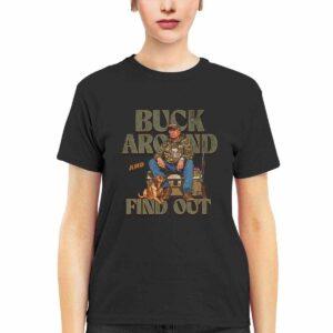 Trump Buck Around And Find Out Shirt