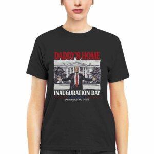 Trump Daddy’s Home Inauguration Day Shirt
