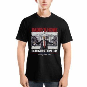Trump Daddy's Home Inauguration Day Shirt 3 Trump Daddy's Home Inauguration Day Shirt