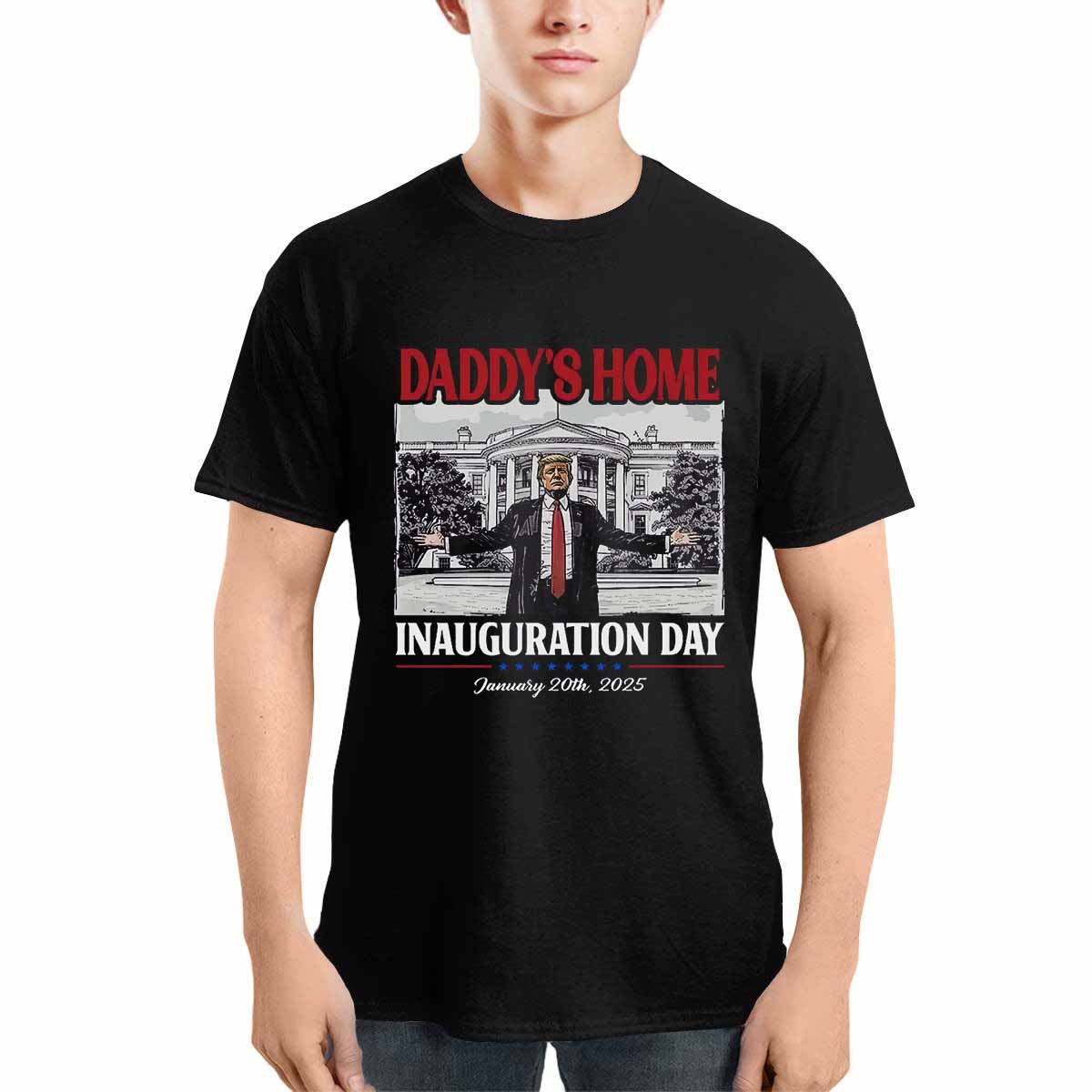 Trump Daddy’s Home Inauguration Day Shirt Trump Daddy’s Home Inauguration Day Shirt