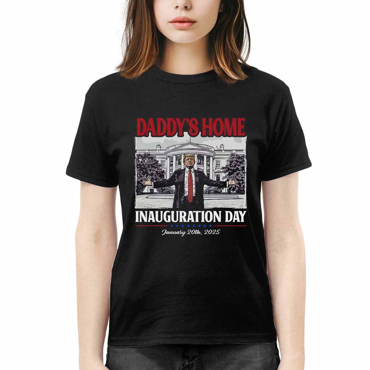 Trump Daddy’s Home Inauguration Day Shirt Trump Daddy’s Home Inauguration Day Shirt