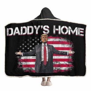 Trump Daddy’s Home Snuggle Blanket Hooded Trump Daddy’s Home Snuggle Blanket Hooded