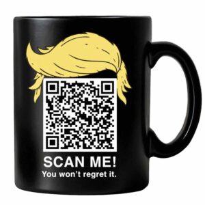 Trump QR Code Scan Me You Won’t Regret It Mug Trump QR Code Scan Me You Won’t Regret It Mug