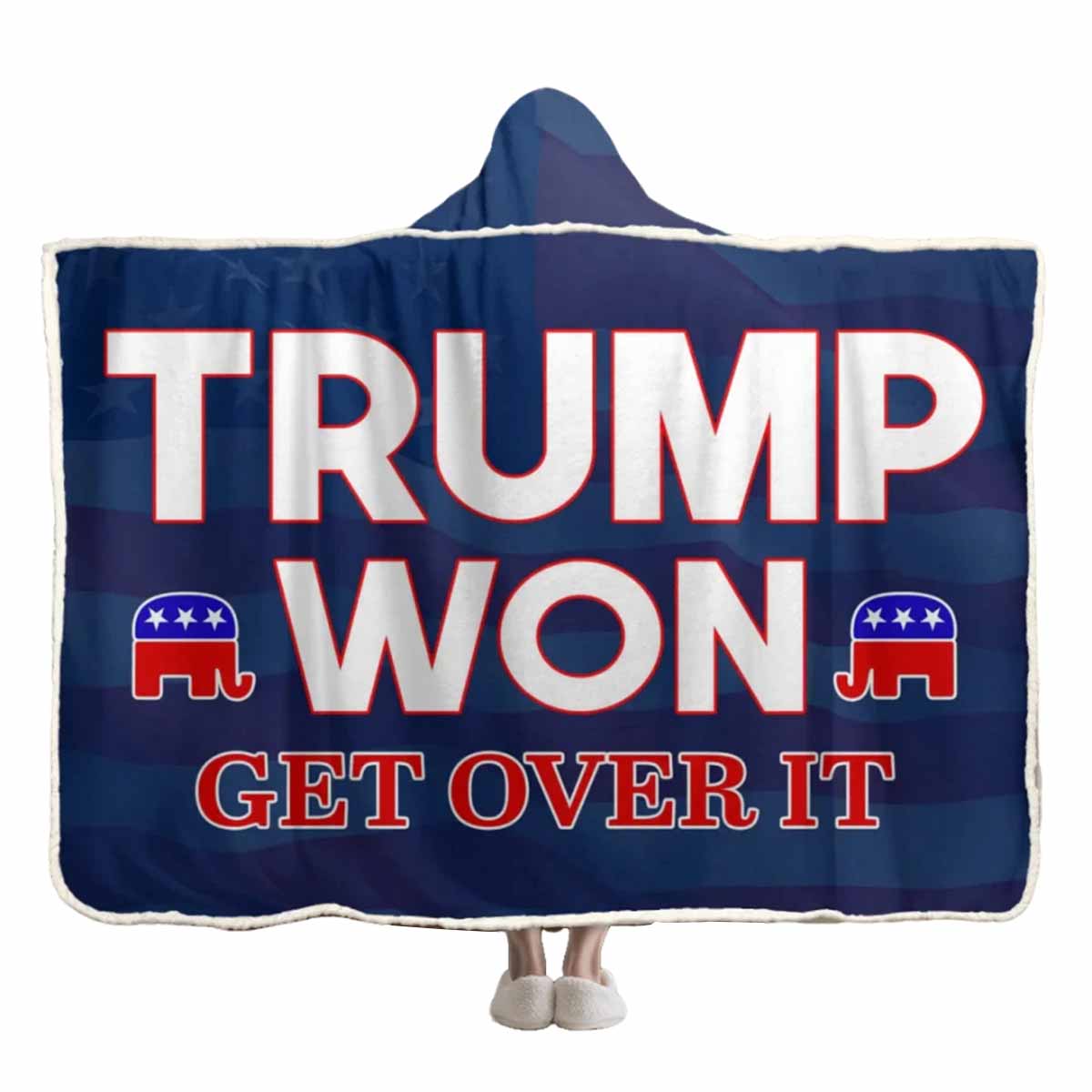 Trump Won Get Over It Snuggle Blanket Hooded Trump Won Get Over It Snuggle Blanket Hooded
