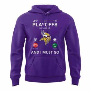 Vikings Playoffs Is Calling And I Must Go Hoodie