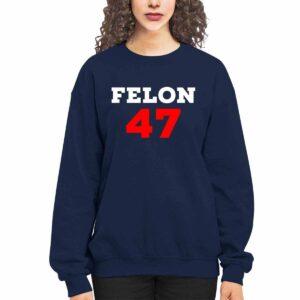 Felon 47 Hoodie 3 Felon 47 Hoodie