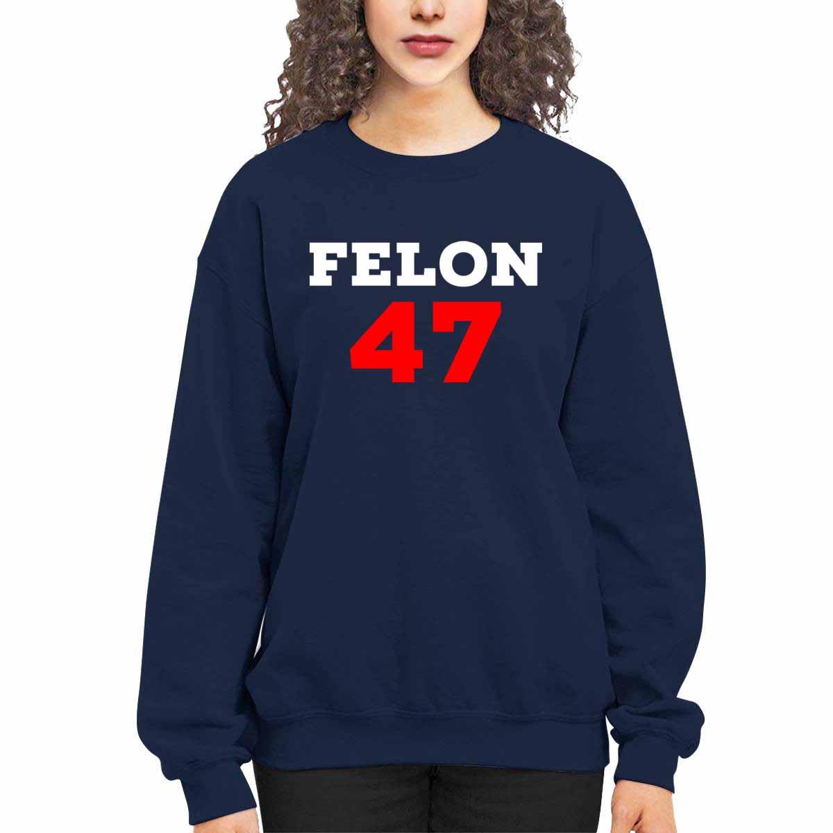 Felon 47 Hoodie Felon 47 Hoodie