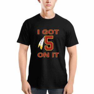 I Got 5 On It Jayden Daniels Commanders Shirt 1 I Got 5 On It Jayden Daniels Commanders Shirt