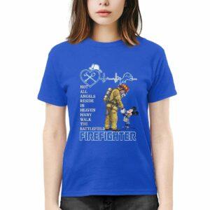 Lions Not All Angels Reside In Heaven Many Walk The Battlefield Firefighter Shirt
