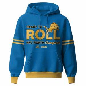 Lions Ready To Roll North Division Champions 2024 Hoodie Lions Ready To Roll North Division Champions 2024 Hoodie