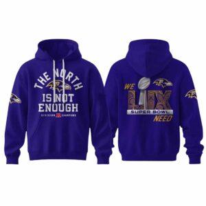 Ravens We Need Super Bowl LIX Hoodie Ravens We Need Super Bowl LIX Hoodie