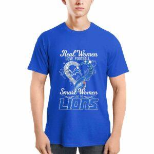 Real Women Love Football Smart Women Love The Lions Shirt