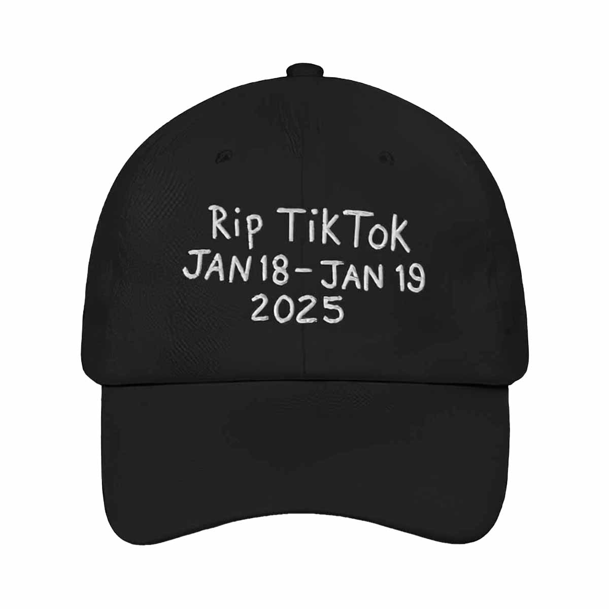 Rip TikTok Jan 18 Jan 19 2025 Hat Rip TikTok Jan 18 Jan 19 2025 Hat