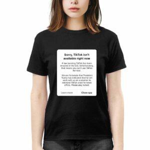 Sorry Tiktok Isnt Available Right Now Shirt