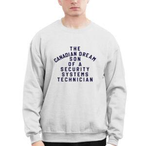 The Canadian Dream Son Of A Security Systems Technician Shirt 1 The Canadian Dream Son Of A Security Systems Technician Shirt