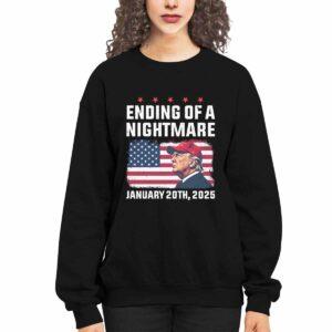Trump Ending Of A Nightmare January 20th 2025 Shirt