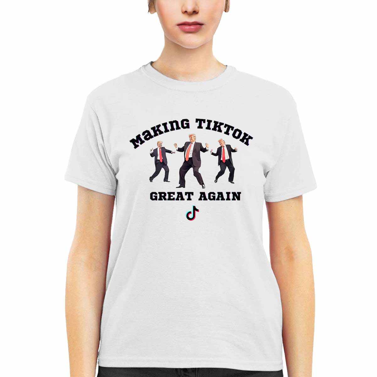 Trump Making TikTok Great Again Shirt Trump Making TikTok Great Again Shirt