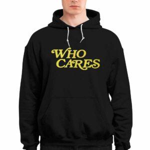Tucker Kraft Who Cares Hoodie