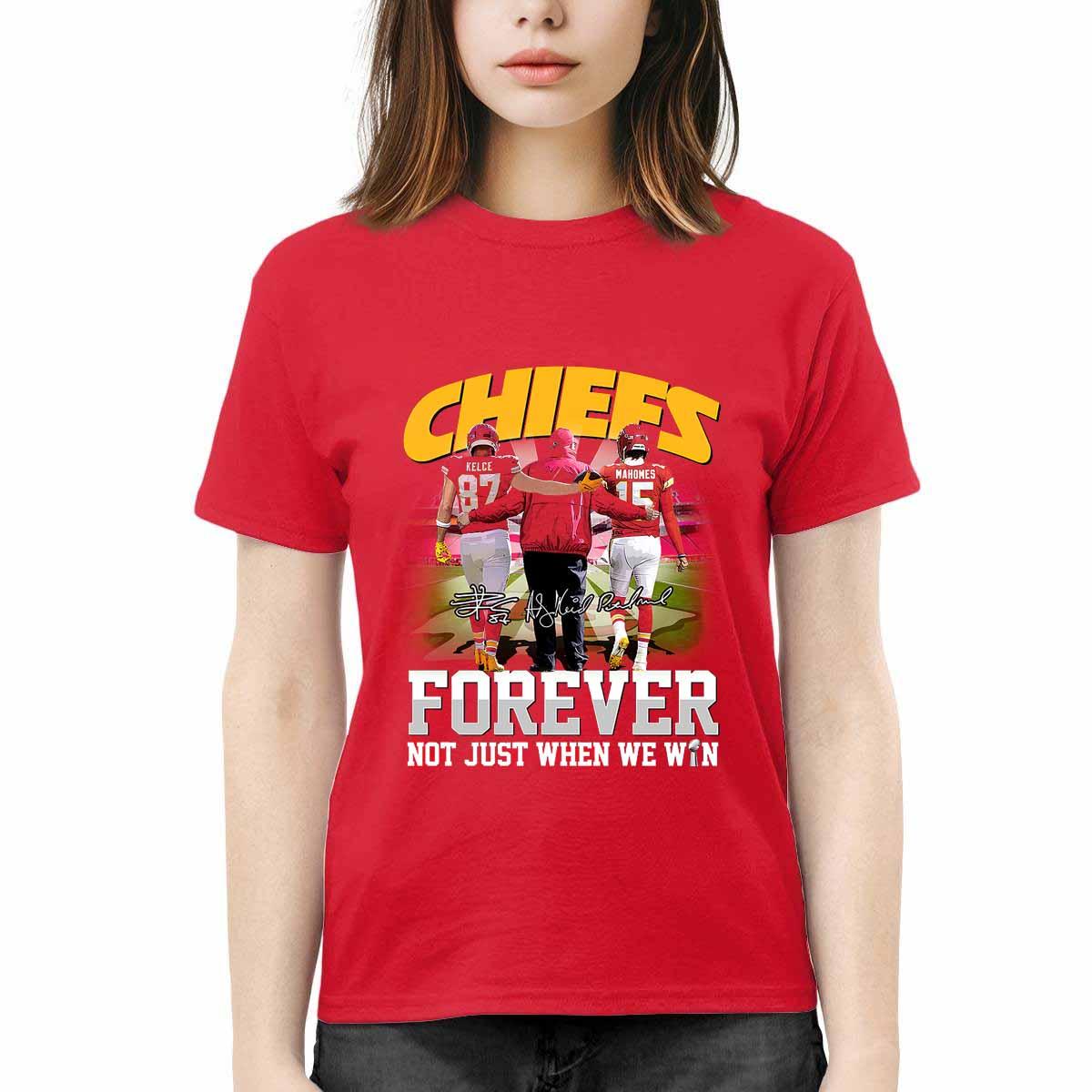 Chiefs Forever Not Just When We Win Shirt Chiefs Forever Not Just When We Win Shirt