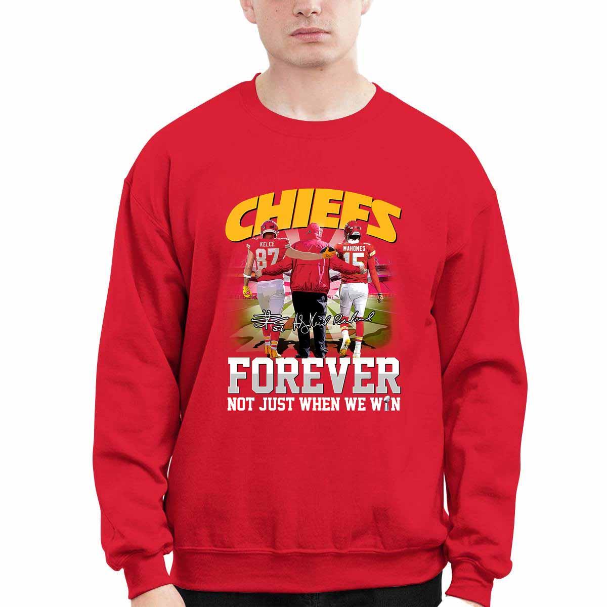 Chiefs Forever Not Just When We Win Shirt Chiefs Forever Not Just When We Win Shirt