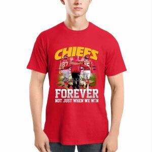 Chiefs Forever Not Just When We Win Shirt 1 Chiefs Forever Not Just When We Win Shirt