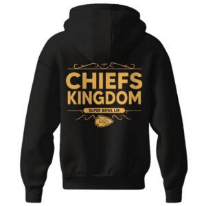 Chiefs Kingdom Super Bowl LIX Hoodie 1 Chiefs Kingdom Super Bowl LIX Hoodie