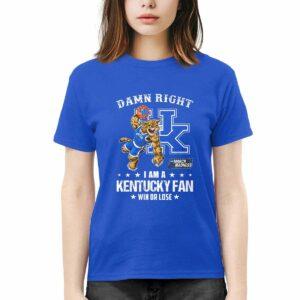Damn Right I Am A Kentucky Wildcats Fan Win Or Lose Shirt Damn Right I Am A Kentucky Wildcats Fan Win Or Lose Shirt