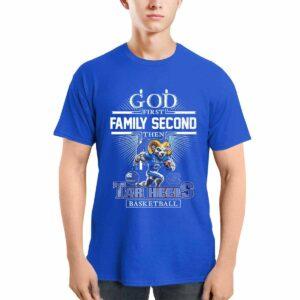 God First Family Second Then Tar Heels Basketball Shirt