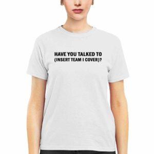 Have You Talked To Insert Team I Cover Hoodie 4 Have You Talked To Insert Team I Cover Hoodie