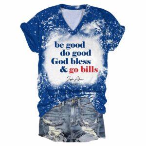 Josh Allen Be Good Do Good God Bless And Go Bills Tie Dye Shirt