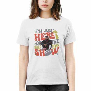 Kendrick Lamar Im Just Here For The Halftime Show Shirt 2 Kendrick Lamar I’m Just Here For The Halftime Show Shirt