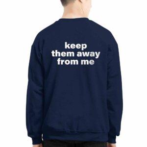Kendrick Lamar Keep Them Away From Me Shirt 2 Kendrick Lamar Keep Them Away From Me Shirt
