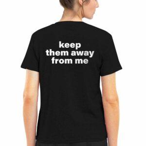 Kendrick Lamar Keep Them Away From Me Shirt 1 Kendrick Lamar Keep Them Away From Me Shirt