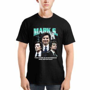Mark Scout The Work Is Mysterious And Important Shirt Mark Scout The Work Is Mysterious And Important Shirt