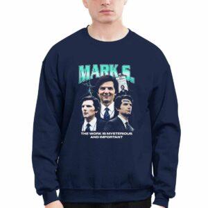 Mark Scout The Work Is Mysterious And Important Shirt