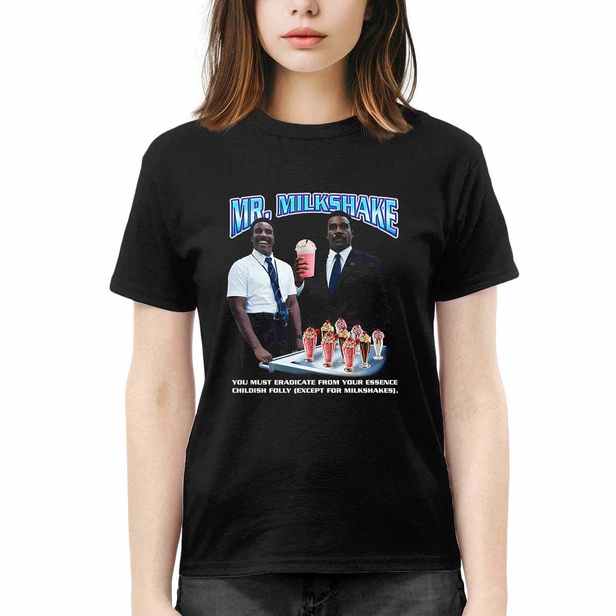 Mr Milkshake You Must Eradicate From Your Essence Shirt Mr Milkshake You Must Eradicate From Your Essence Shirt
